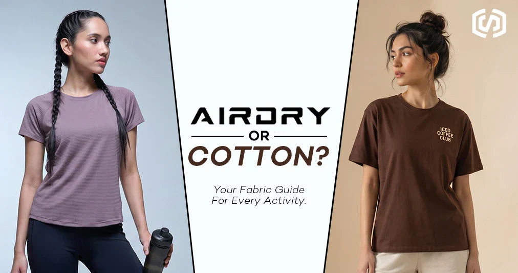 AirDry vs Cotton Clothing: How to Choose the Right Fabric for Every Activity